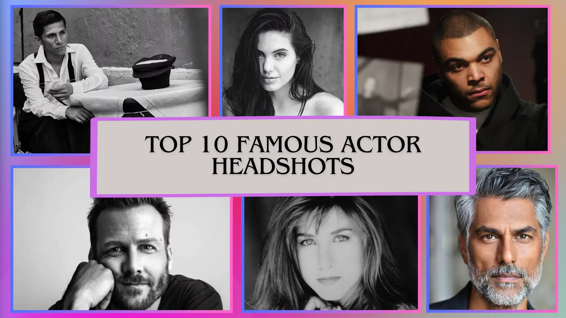Top 10 Famous Actor Headshots
