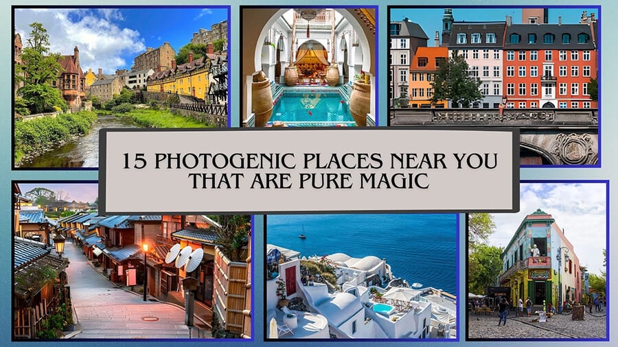 15 Photogenic Places Near You That Are Pure Magic