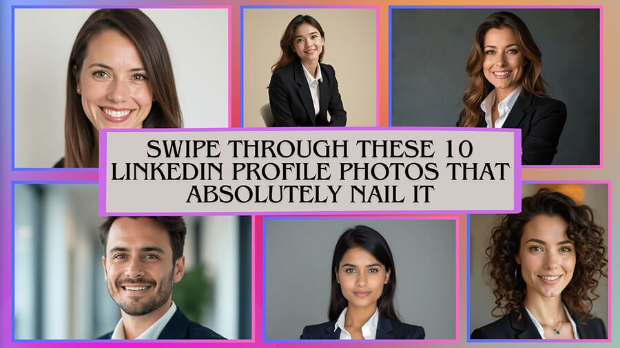 Swipe Through These 10 LinkedIn Profile Photos That Absolutely Nail It